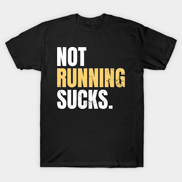 Running Sucks Shirt | Not Gift T-Shirt by Gawkclothing